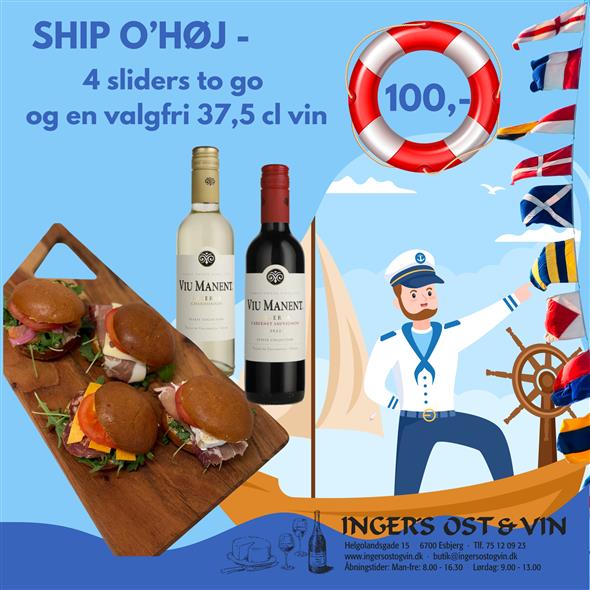 SHIP O`HØJ - 4 SLIDERS INKL. EN VALGFRI 37,5 CL VIN